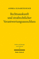 Rechtsauskunft Und Strafrechtlicher Verantwortungsausschluss: Zugleich Ein Intrasystematischer Und Jurisdiktionsubergreifender Rechtsvergleich 3161582705 Book Cover