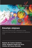 Emulsje olejowe: Wplyw warunków procesu i wlasciwosci srodka powierzchniowo czynnego na skutecznosc oddzielania wody (Polish Edition) 6208721334 Book Cover