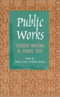 Public Works: Student Writing as Public Text 0867095717 Book Cover