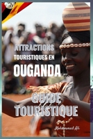 Attractions Touristiques En Ouganda: Guide Touristique B0BQY1RP54 Book Cover