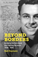 Beyond Borders: Escaping the Holocaust and Fighting the Nazis. 1938 - 1948 949332222X Book Cover