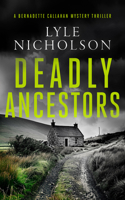 Deadly Ancestors: A Bernadette Callahan Mystery 1036703657 Book Cover