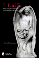 I. Lucifer: Exploring the Archetype and Origins of the Devil 0764339192 Book Cover