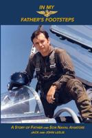 In My Father's Footsteps: A Story of Father and Son Aviators 1517062829 Book Cover