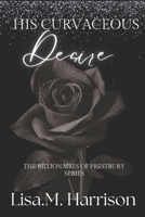 His Curvaceous Desire (The Billionaires of Prestbury Series) B0D77778KB Book Cover