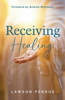Receiving Healing B0FKBXVHD7 Book Cover