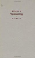 Advances in Pharmacology, Volume 30 012032931X Book Cover