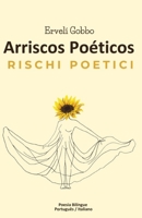 Arriscos Poéticos: Rischi Poetici – edição bilíngue português–italiano (italiano à esquerda/sinistra, português à direita/destra) (Portuguese Edition) 6501547504 Book Cover