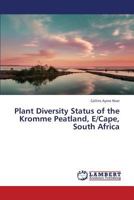 Plant Diversity Status of the Kromme Peatland, E/Cape, South Africa 3659342718 Book Cover