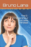 The E-Entrepreneur Success Mindset B0BJYD1JT5 Book Cover