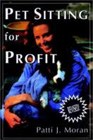 Pet Sitting for Profit: A Complete Manual for Professional Success (Howell Reference Books) 0876057709 Book Cover