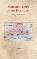 Christian Maps of the Holy Land : Images and Meanings 2503585264 Book Cover