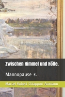 Zwischen Himmel und Hölle.: Mannopause 3. (German Edition) B08BDSDSDN Book Cover