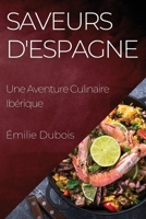 Saveurs d'Espagne: Une Aventure Culinaire Ibérique (French Edition) 1835594328 Book Cover