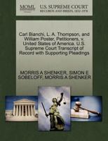 Carl Bianchi, L. A. Thompson, and William Poster, Petitioners, v. United States of America. U.S. Supreme Court Transcript of Record with Supporting Pleadings 127041139X Book Cover