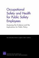 Occupational Safety and Health for Public Safety Employees: Assessing the Evidence and the Implications for Public Policy 0833046217 Book Cover