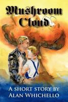 Mushroom Cloud 1466932538 Book Cover