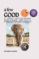 A Few Good Memories 1480945455 Book Cover