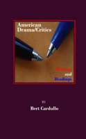American Drama/Critics: Writings and Readings 144380035X Book Cover
