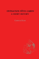 Divination with Cards: A Short History 8792633765 Book Cover