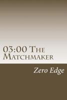 03: 00 The Matchmaker 150040151X Book Cover