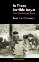 In Those Terrible Days: Writings from the Lodz Ghetto 9653080865 Book Cover