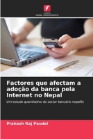 Factores que afectam a adoção da banca pela Internet no Nepal (Portuguese Edition) 6208332575 Book Cover