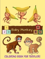Baby Monkey Coloring Book: 3 In 1 Coloring Book For kindergarteners - Jumbo A-Z, Jumbo Numbers 1 - 20 And Baby Monkey Coloring 100 pages 8.5" x 11" ... preschool math, Great as a gift idea! B08KBHD2C4 Book Cover