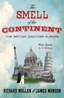 The Smell of the Continent: The British Discover Europe 0330448730 Book Cover