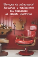 Navajas de peluquería Historias y confesiones del peluquero al cliente indefenso (Spanish Edition) B0CV7PNCD6 Book Cover