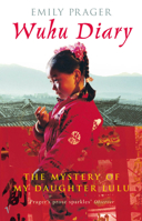 Wuhu Diary: On Taking My Adopted Daughter Back to Her Hometown in China 0385721994 Book Cover