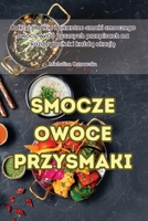 Smocze Owoce Przysmaki (Polish Edition) 1835785735 Book Cover