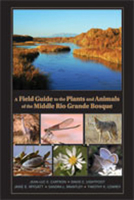 A Field Guide to the Plants and Animals of the Middle Rio Grande Bosque 0826342698 Book Cover
