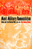 Mao's Military Romanticism: China and the Korean War, 1950-1953 (Modern War Studies) 0700607234 Book Cover