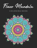 Flower Mandala Coloring Book: Black Background B08LNP1MDY Book Cover