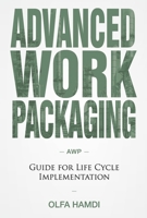 Advanced Work Packaging: Guide for Life Cycle Implementation 898595430X Book Cover