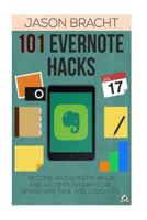 101 Evernote Hacks: Become an Everyone Ninja and Accomplish Any Goal, Smash Any Task, and Crush Life 1502425262 Book Cover