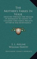 The Mother's Fables, in Verse 0530422980 Book Cover
