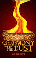 Ceremony with the Dust: And other Poems B0FJ82ZBJZ Book Cover