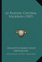 Le Plateau Central Nigerien (1907) 1167726901 Book Cover