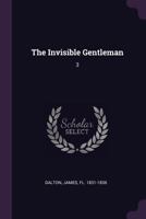 The Invisible Gentleman: 3 1379009502 Book Cover