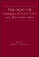 Handbook of Prejudice, Stereotyping, and Discrimination 0805859527 Book Cover