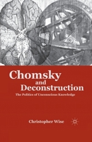 Chomsky and Deconstruction: The Politics of Unconscious Knowledge 0230110827 Book Cover