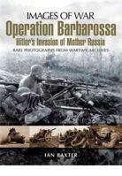 Operation Barbarossa: Hitler’s Invasion of Russia 1848843291 Book Cover