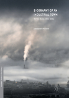 Biography of an Industrial Town: Terni, Italy, 1831-2006 3319508970 Book Cover