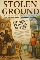 STOLEN GROUND: The Untold Story of Seneca Village and the Constitutional Flaw That Erased America's First Free Black Community B0FKZH24WN Book Cover