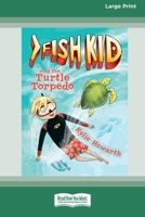 Fish Kid and the Turtle Torpedo [Large Print 16pt] 0369392175 Book Cover