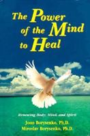 The Power of the Mind to Heal 1561701440 Book Cover