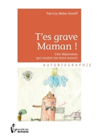 T'es grave Maman ! (French Edition) 2342047290 Book Cover