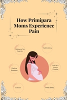How Primipara Moms Experience Pain 1805247751 Book Cover